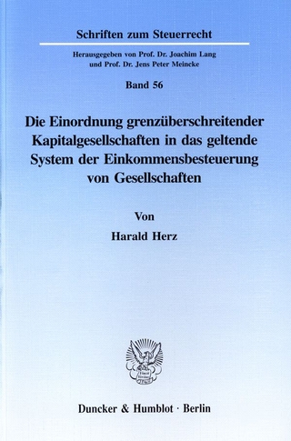 Die Einordnung grenzüberschreitender Kapitalgesellschaften in das geltende System der Einkommensbesteuerung von Gesellschaften.