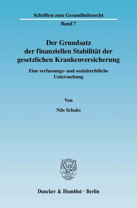 Der Grundsatz der finanziellen Stabilit&auml;t der gesetzlichen Krankenversicherung. - Nils Schaks