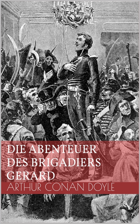 Die Abenteuer des Brigadiers Gerard - Arthur Conan Doyle