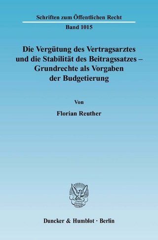 Die Vergütung des Vertragsarztes und die Stabilität des Beitragssatzes – Grundrechte als Vorgaben der Budgetierung.