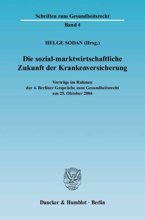 Die sozial-marktwirtschaftliche Zukunft der Krankenversicherung. - 