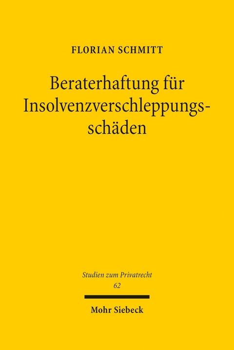 Beraterhaftung f&uuml;r Insolvenzverschleppungssch&auml;den -  Florian Schmitt