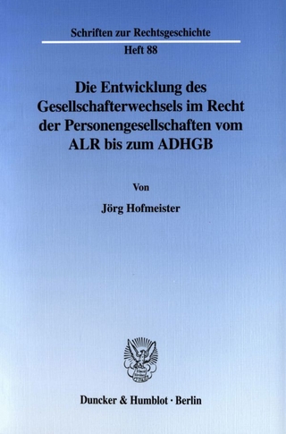Die Entwicklung des Gesellschafterwechsels im Recht der Personengesellschaften vom ALR bis zum ADHGB.