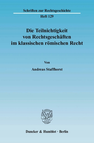 Die Teilnichtigkeit von Rechtsgeschäften im klassischen römischen Recht.