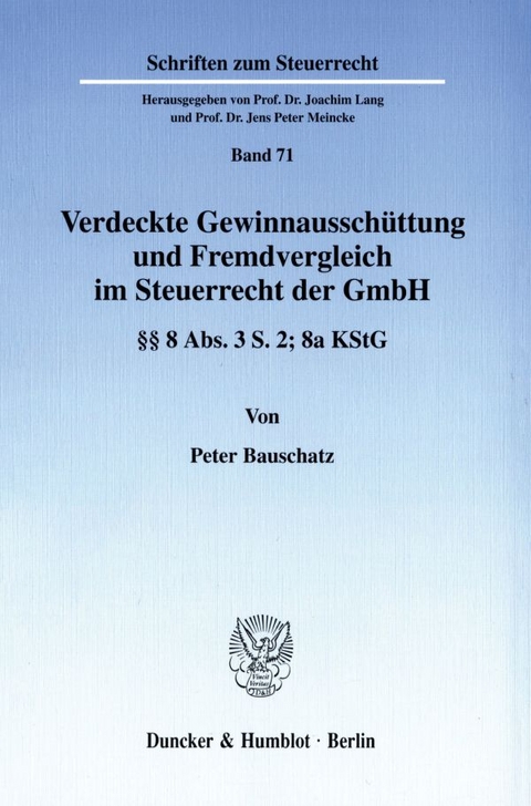 Verdeckte Gewinnaussch&uuml;ttung und Fremdvergleich im Steuerrecht der GmbH. - Peter Bauschatz