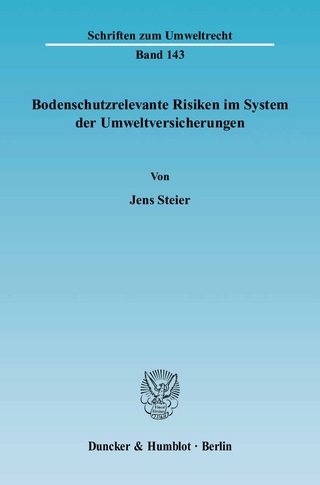 Bodenschutzrelevante Risiken im System der Umweltversicherungen.