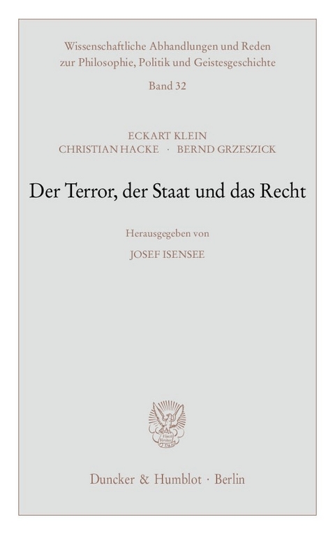 Der Terror, der Staat und das Recht. - Eckart Klein, Christian Hacke, Bernd Grzeszick