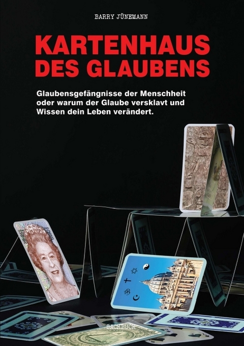 Kartenhaus des Glaubens - Barry Jünemann