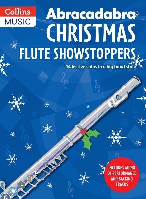 Abracadabra Christmas: Flute Showstoppers - Christopher Hussey