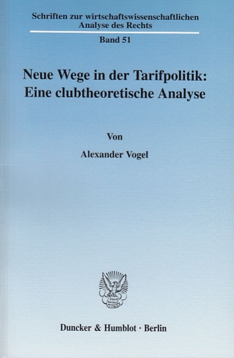 Neue Wege in der Tarifpolitik: Eine clubtheoretische Analyse. - Alexander Vogel