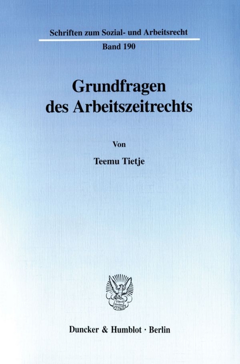 Grundfragen des Arbeitszeitrechts. - Teemu Tietje