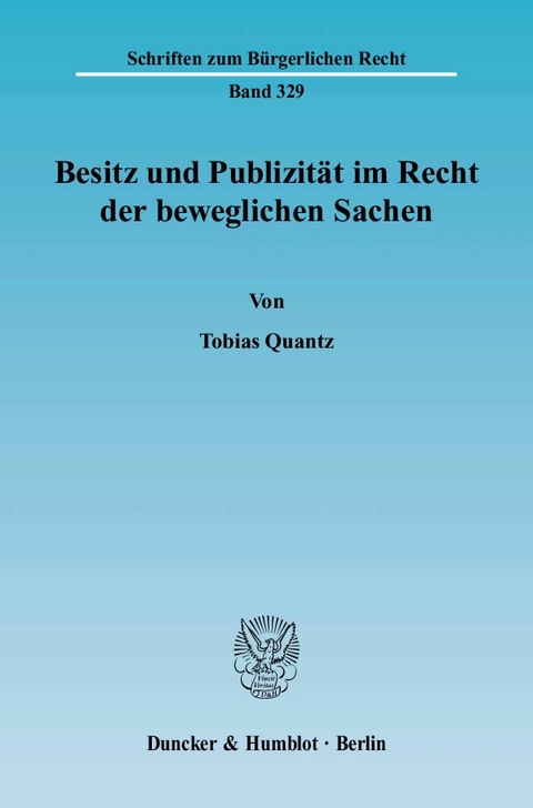 Besitz und Publizit&auml;t im Recht der beweglichen Sachen. - Tobias Quantz