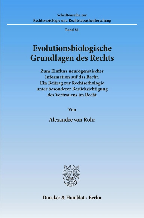 Evolutionsbiologische Grundlagen des Rechts. - Alexandre von Rohr