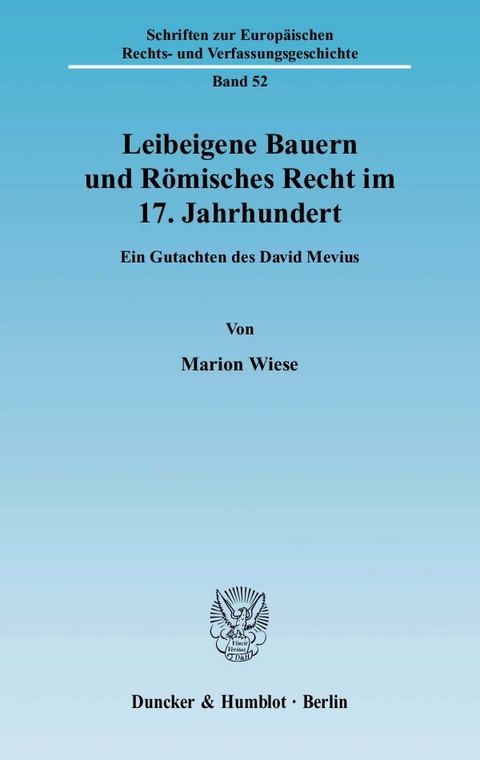 Leibeigene Bauern und R&ouml;misches Recht im 17. Jahrhundert. - Marion Wiese