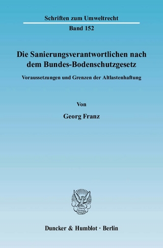 Die Sanierungsverantwortlichen nach dem Bundes-Bodenschutzgesetz.