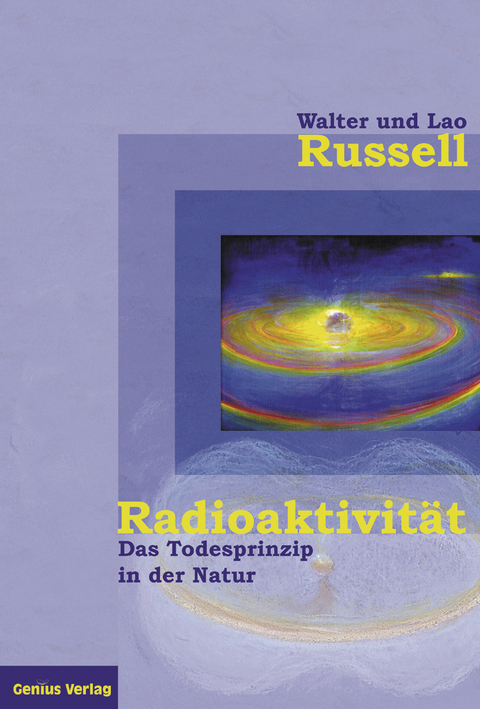 Radioaktivit&auml;t - -  Walter Russell,  Lao Russell