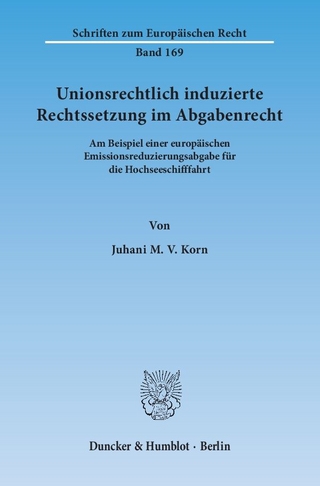Unionsrechtlich induzierte Rechtssetzung im Abgabenrecht.