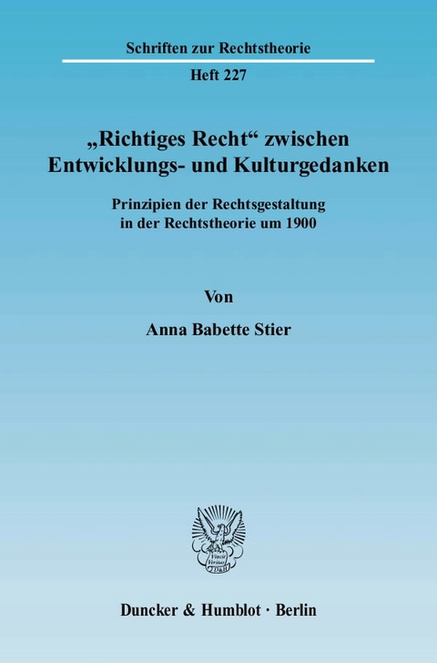 "Richtiges Recht" zwischen Entwicklungs- und Kulturgedanken. - Anna Babette Stier