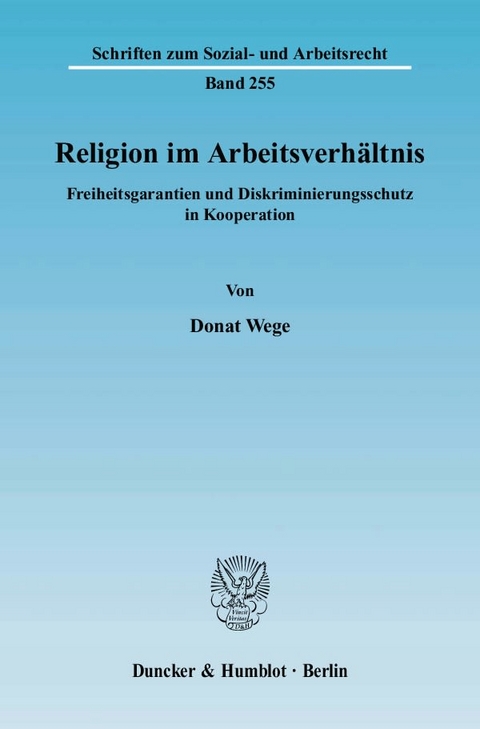 Religion im Arbeitsverh&auml;ltnis. - Donat Wege