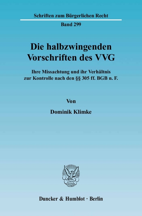 Die halbzwingenden Vorschriften des VVG. - Dominik Klimke