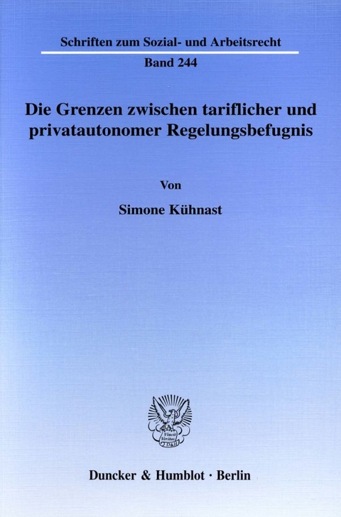 Die Grenzen zwischen tariflicher und privatautonomer Regelungsbefugnis. - Simone K&uuml;hnast