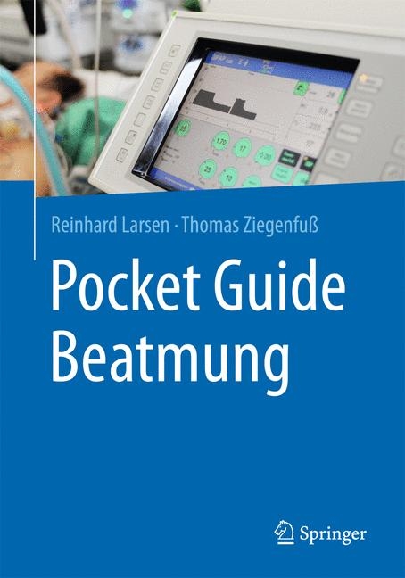 Pocket Guide Beatmung - Reinhard Larsen, Thomas Ziegenfu&szlig;