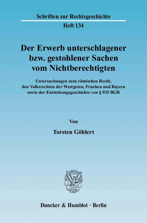 Der Erwerb unterschlagener bzw. gestohlener Sachen vom Nichtberechtigten. - Torsten G&ouml;hlert