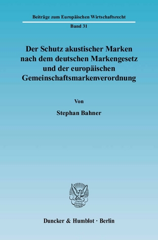 Der Schutz akustischer Marken nach dem deutschen Markengesetz und der europäischen Gemeinschaftsmarkenverordnung.