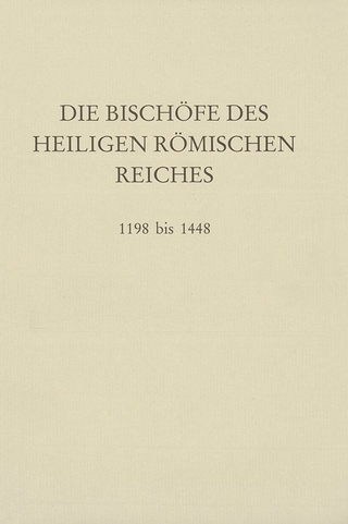 Die Bischöfe des Heiligen Römischen Reiches 1198 bis 1448.