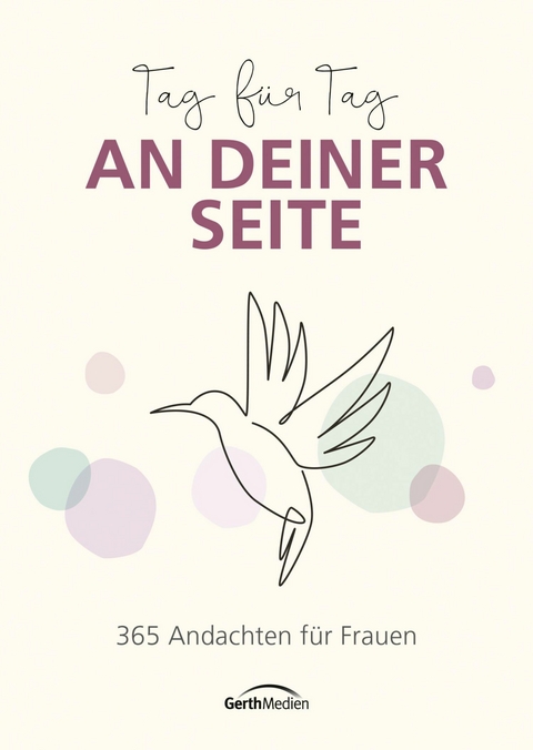 Tag f&uuml;r Tag an deiner Seite -  Gerth Medien