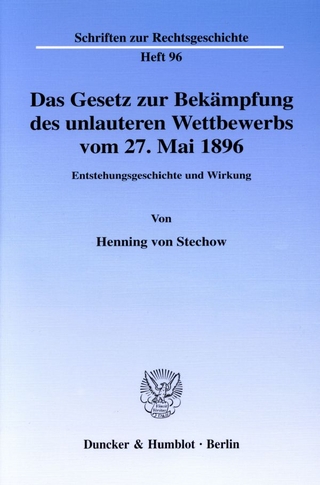 Das Gesetz zur Bekämpfung des unlauteren Wettbewerbs vom 27. Mai 1896.