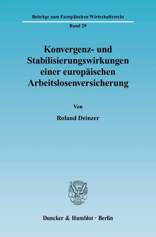 Konvergenz- und Stabilisierungswirkungen einer europäischen Arbeitslosenversicherung.
