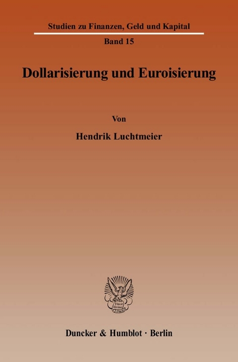 Dollarisierung und Euroisierung. - Hendrik Luchtmeier
