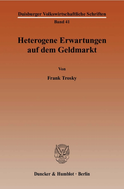 Heterogene Erwartungen auf dem Geldmarkt. - Frank Trosky