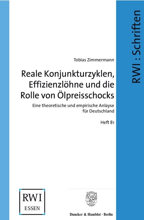 Reale Konjunkturzyklen, Effizienzl&ouml;hne und die Rolle von &Ouml;lpreisschocks. - Tobias Zimmermann
