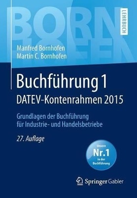 Buchf&uuml;hrung 1 DATEV-Kontenrahmen 2015 - Manfred Bornhofen, Martin C. Bornhofen