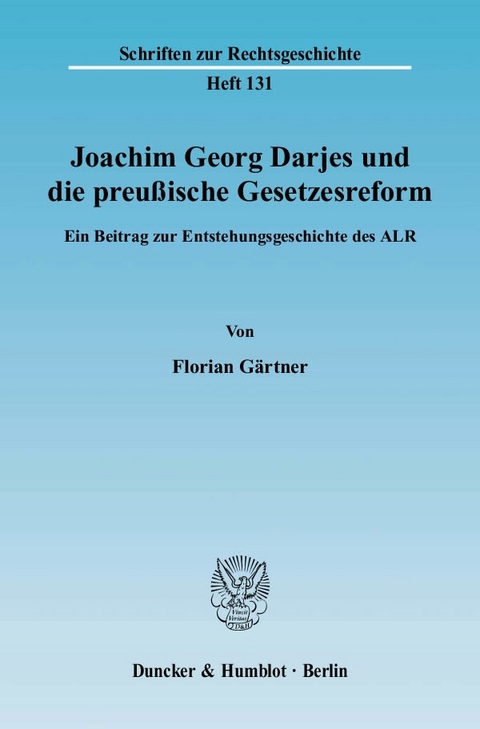 Joachim Georg Darjes und die preu&szlig;ische Gesetzesreform. - Florian G&auml;rtner