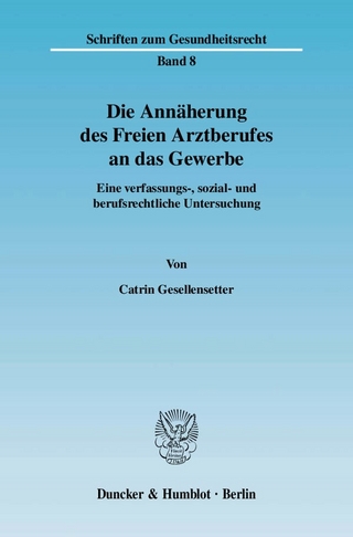 Die Annäherung des Freien Arztberufes an das Gewerbe.