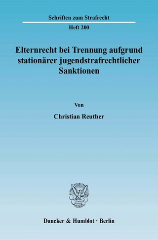 Elternrecht bei Trennung aufgrund stationärer jugendstrafrechtlicher Sanktionen.