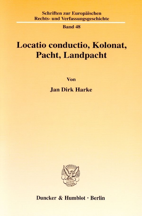 Locatio conductio, Kolonat, Pacht, Landpacht. - Jan Dirk Harke