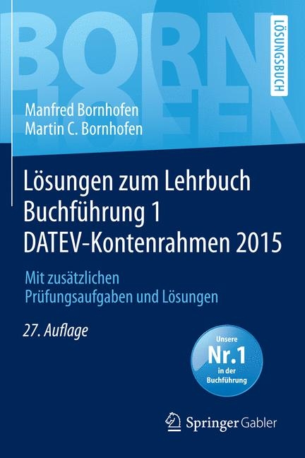 L&ouml;sungen zum Lehrbuch Buchf&uuml;hrung 1 DATEV-Kontenrahmen 2015 - Manfred Bornhofen, Martin C. Bornhofen