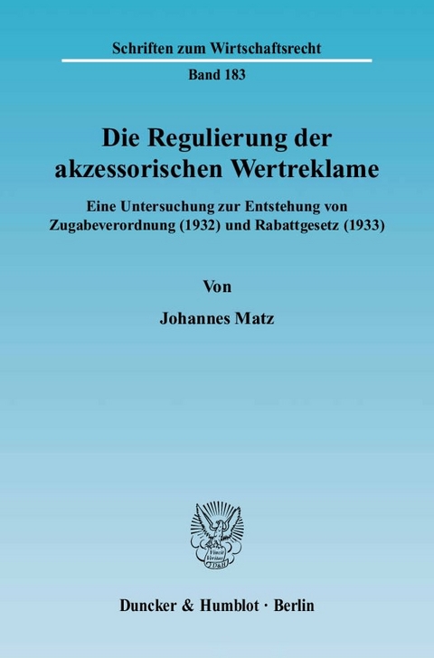 Die Regulierung der akzessorischen Wertreklame. - Johannes Matz