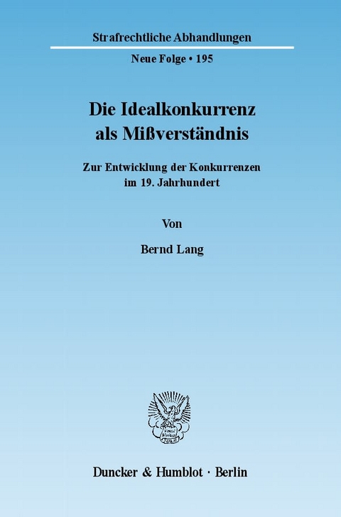 Die Idealkonkurrenz als Mi&szlig;verst&auml;ndnis. - Bernd Lang