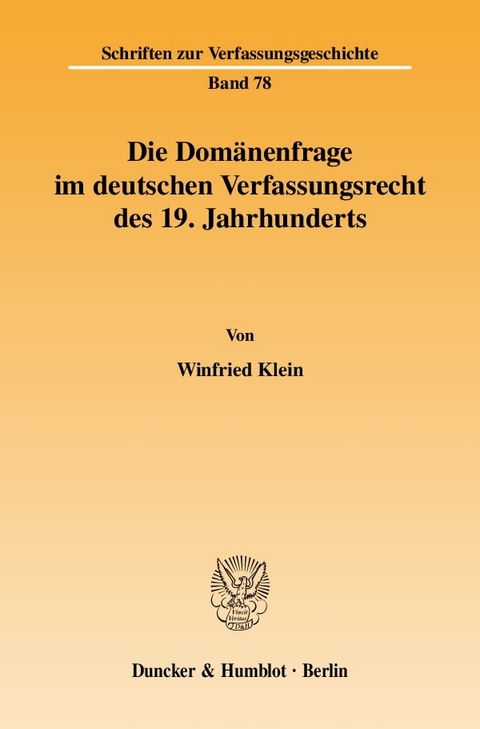 Die Dom&auml;nenfrage im deutschen Verfassungsrecht des 19. Jahrhunderts. - Winfried Klein