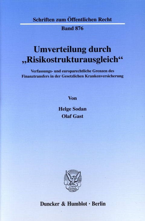 Umverteilung durch "Risikostrukturausgleich". - Helge Sodan, Olaf Gast