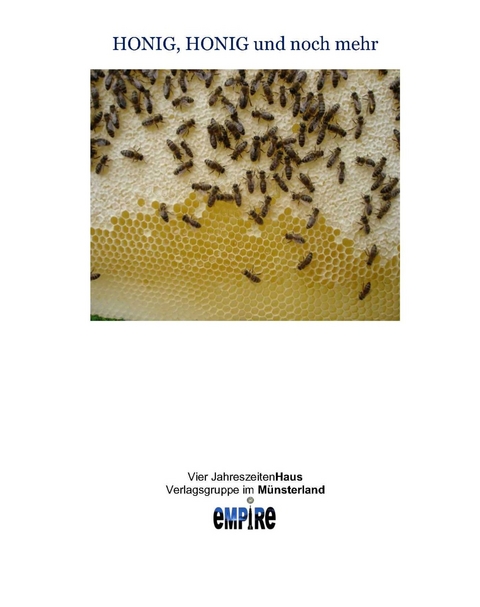 Honig, Honig und noch mehr - Ingeborg Bauer