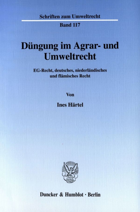 D&uuml;ngung im Agrar- und Umweltrecht. - Ines H&auml;rtel