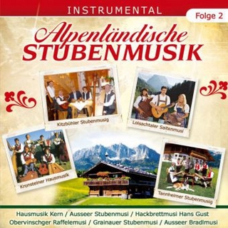 Alpenländische Stubenmusik - Instrumental. Folge.2, 1 Audio-CD