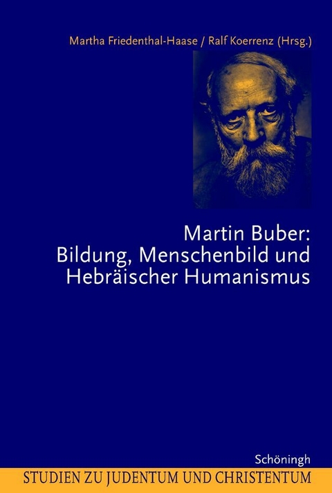 Martin Buber: Bildung, Menschenbild und Hebr&auml;ischer Humanismus - 