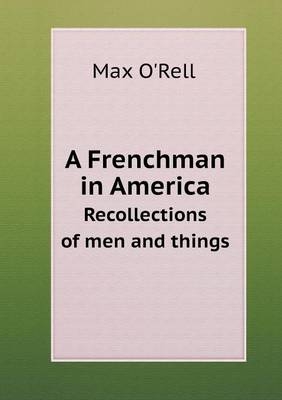 A Frenchman in America Recollections of men and things